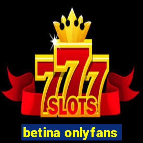 betina onlyfans